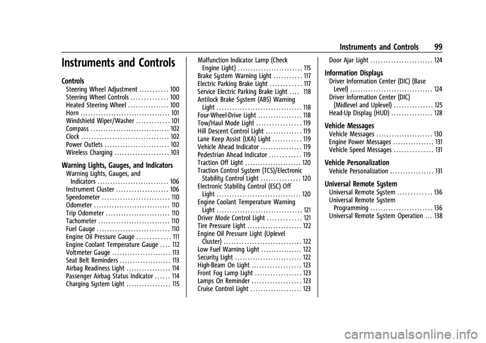 GMC SIERRA 2021  Owners Manual GMC Sierra/Sierra Denali 1500 Owner Manual (GMNA-Localizing-U.S./
Canada/Mexico-14632426) - 2021 - CRC - 11/5/20
Instruments and Controls 99
Instruments and Controls
Controls
Steering Wheel Adjustment