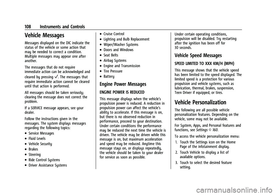 GMC TERRAIN 2021  Owners Manual GMC Terrain/Terrain Denali Owner Manual(GMNA-Localizing-U.S./Canada/
Mexico-14420055) - 2021 - CRC - 11/13/20
108 Instruments and Controls
Vehicle Messages
Messages displayed on the DIC indicate the
s