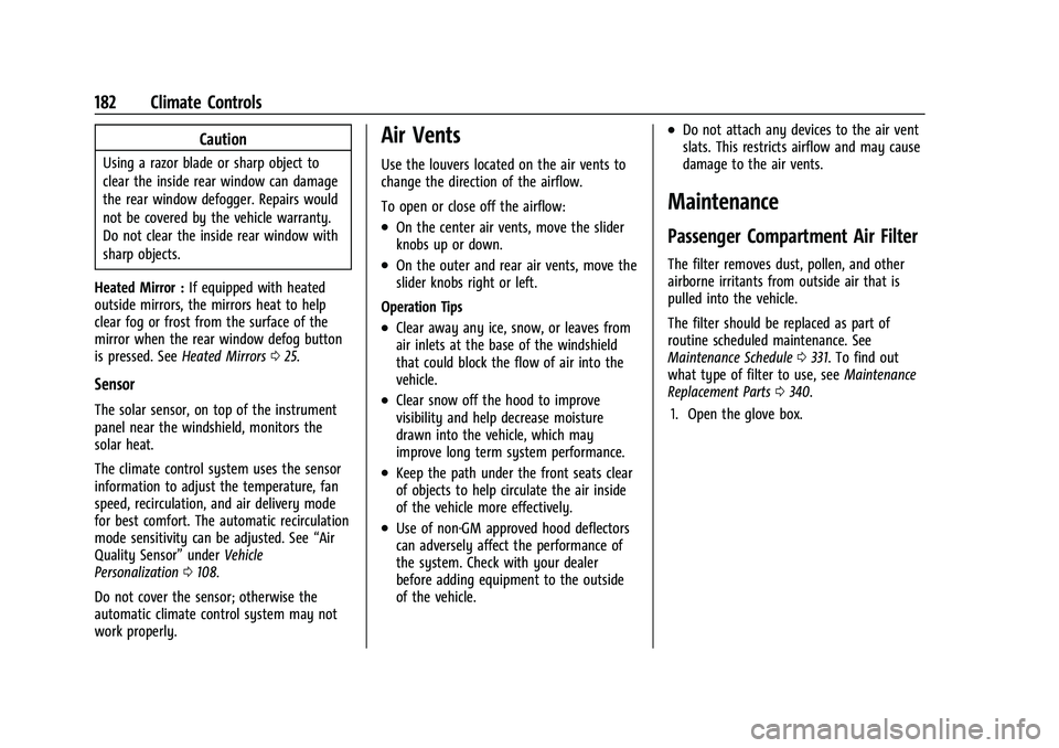 GMC TERRAIN 2021  Owners Manual GMC Terrain/Terrain Denali Owner Manual(GMNA-Localizing-U.S./Canada/
Mexico-14420055) - 2021 - CRC - 11/13/20
182 Climate Controls
Caution
Using a razor blade or sharp object to
clear the inside rear 