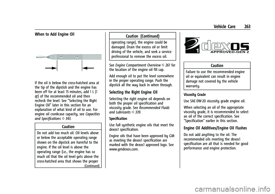 GMC TERRAIN 2021  Owners Manual GMC Terrain/Terrain Denali Owner Manual(GMNA-Localizing-U.S./Canada/
Mexico-14420055) - 2021 - CRC - 11/13/20
Vehicle Care 263
When to Add Engine Oil
If the oil is below the cross-hatched area at
the 