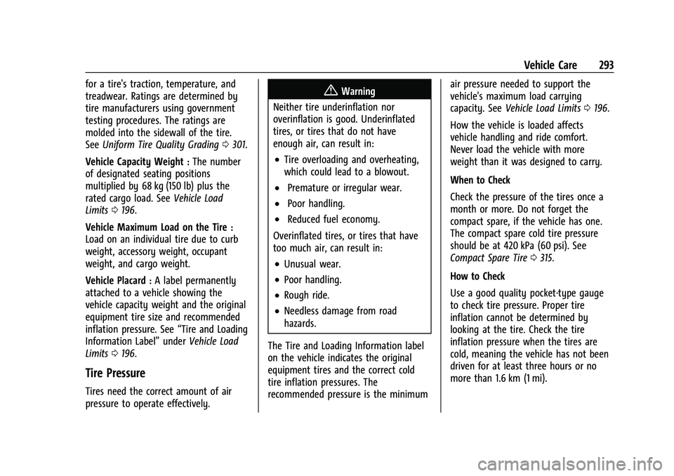 GMC TERRAIN 2021  Owners Manual GMC Terrain/Terrain Denali Owner Manual(GMNA-Localizing-U.S./Canada/
Mexico-14420055) - 2021 - CRC - 11/13/20
Vehicle Care 293
for a tire's traction, temperature, and
treadwear. Ratings are determ