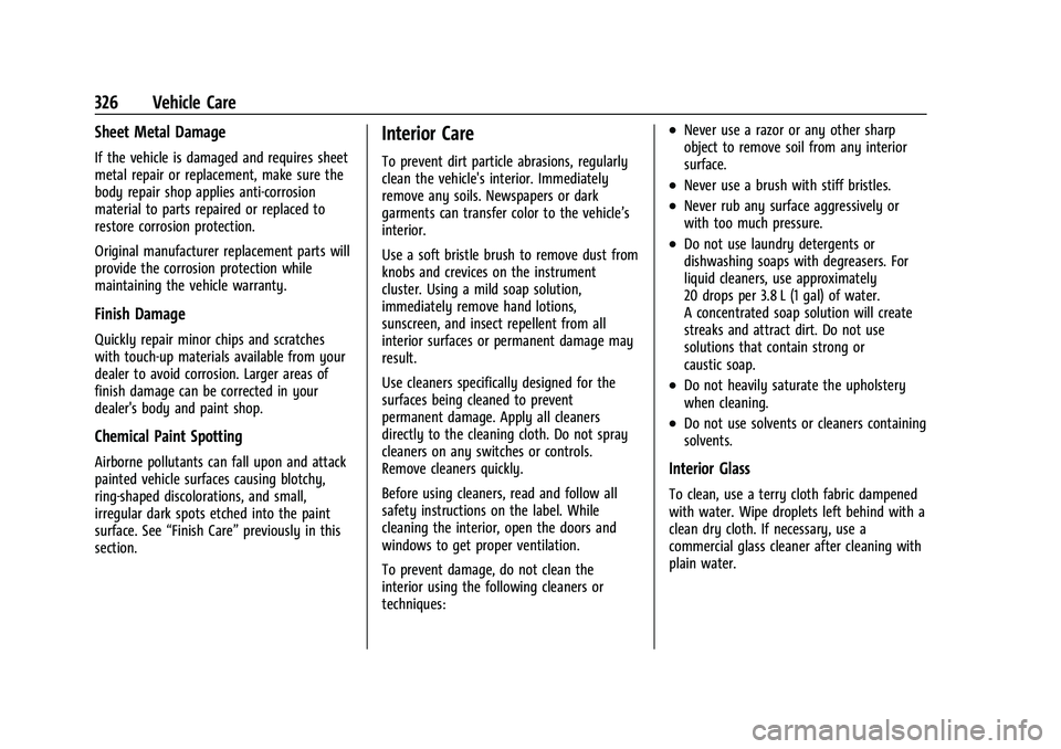 GMC TERRAIN 2021 Owners Manual GMC Terrain/Terrain Denali Owner Manual(GMNA-Localizing-U.S./Canada/
Mexico-14420055) - 2021 - CRC - 11/13/20
326 Vehicle Care
Sheet Metal Damage
If the vehicle is damaged and requires sheet
metal rep GMC TERRAIN 2021 Owners Manual GMC Terrain/Terrain Denali Owner Manual(GMNA-Localizing-U.S./Canada/
Mexico-14420055) - 2021 - CRC - 11/13/20
326 Vehicle Care
Sheet Metal Damage
If the vehicle is damaged and requires sheet
metal rep