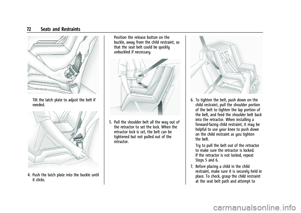 GMC TERRAIN 2021 User Guide GMC Terrain/Terrain Denali Owner Manual(GMNA-Localizing-U.S./Canada/
Mexico-14420055) - 2021 - CRC - 11/13/20
72 Seats and Restraints
Tilt the latch plate to adjust the belt if
needed.
4. Push the lat