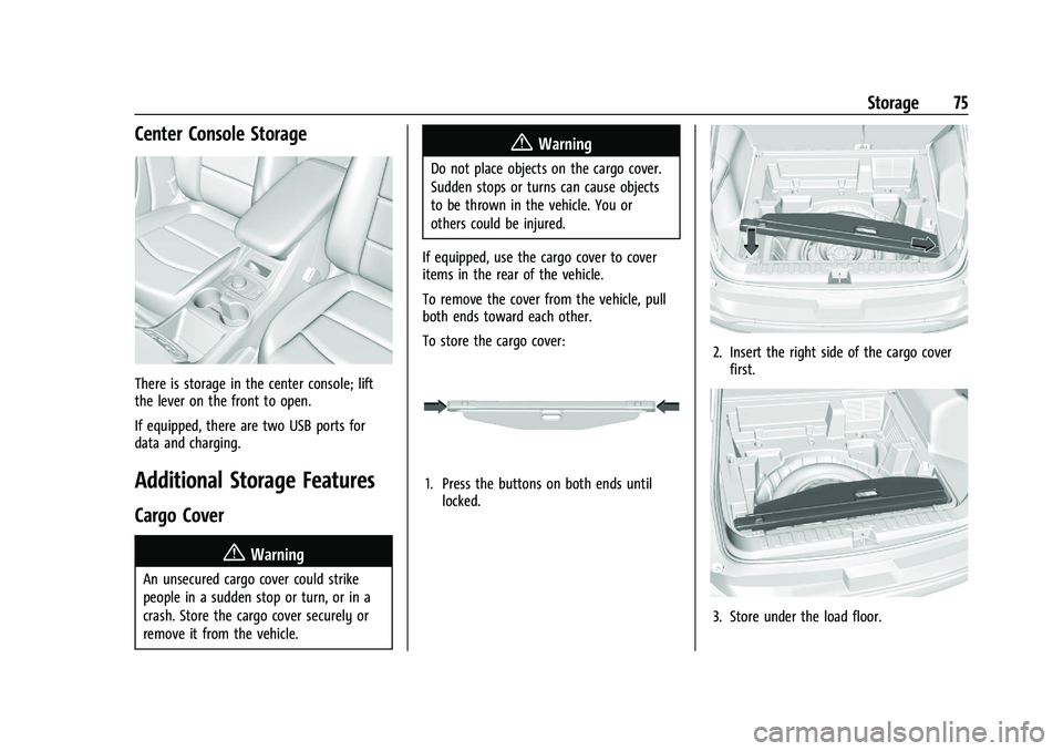 GMC TERRAIN 2021  Owners Manual GMC Terrain/Terrain Denali Owner Manual(GMNA-Localizing-U.S./Canada/
Mexico-14420055) - 2021 - CRC - 11/13/20
Storage 75
Center Console Storage
There is storage in the center console; lift
the lever o