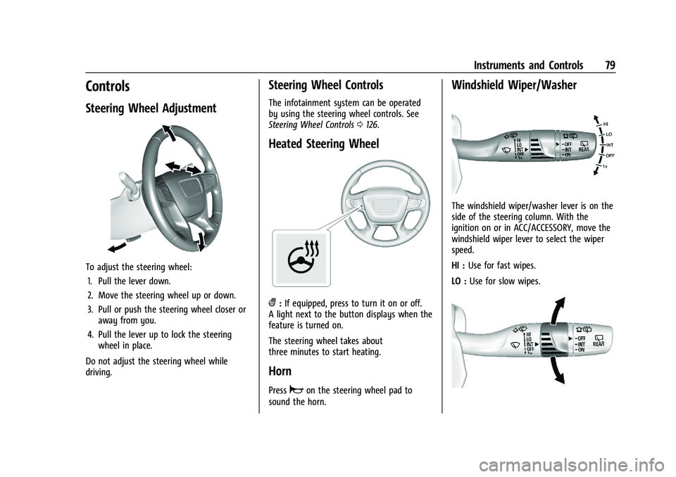 GMC TERRAIN 2021  Owners Manual GMC Terrain/Terrain Denali Owner Manual(GMNA-Localizing-U.S./Canada/
Mexico-14420055) - 2021 - CRC - 11/13/20
Instruments and Controls 79
Controls
Steering Wheel Adjustment
To adjust the steering whee