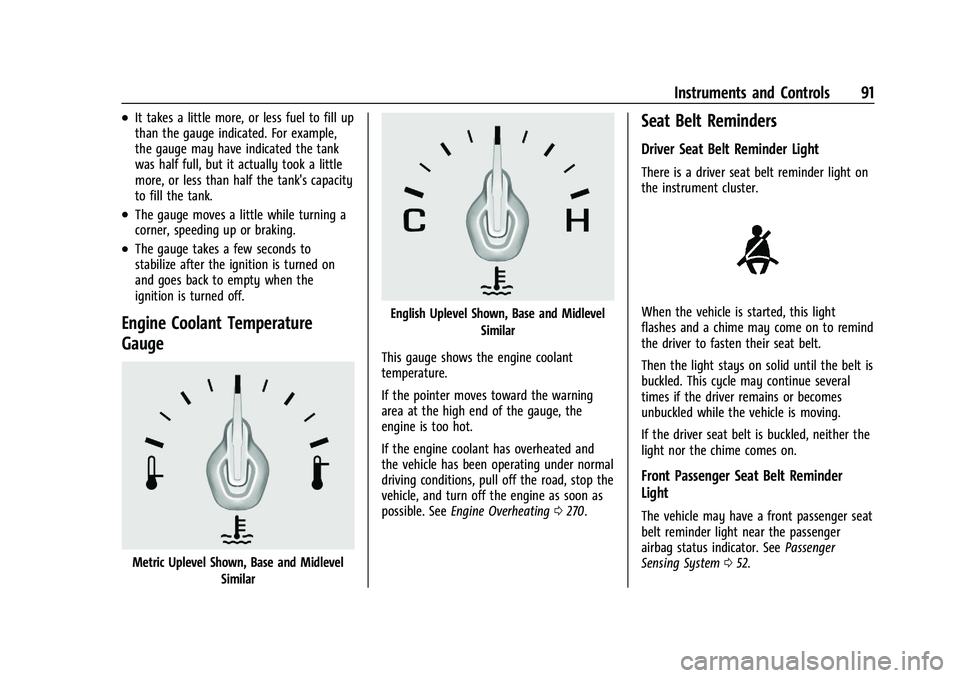 GMC TERRAIN 2021  Owners Manual GMC Terrain/Terrain Denali Owner Manual(GMNA-Localizing-U.S./Canada/
Mexico-14420055) - 2021 - CRC - 11/13/20
Instruments and Controls 91
.It takes a little more, or less fuel to fill up
than the gaug