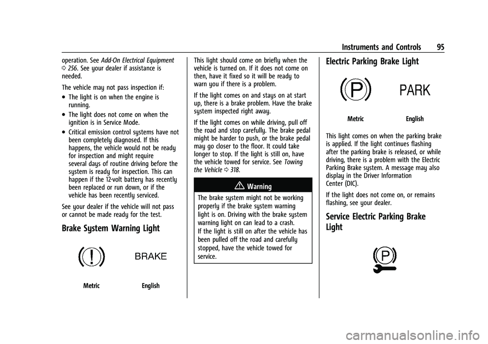 GMC TERRAIN 2021  Owners Manual GMC Terrain/Terrain Denali Owner Manual(GMNA-Localizing-U.S./Canada/
Mexico-14420055) - 2021 - CRC - 11/13/20
Instruments and Controls 95
operation. SeeAdd-On Electrical Equipment
0 256. See your deal