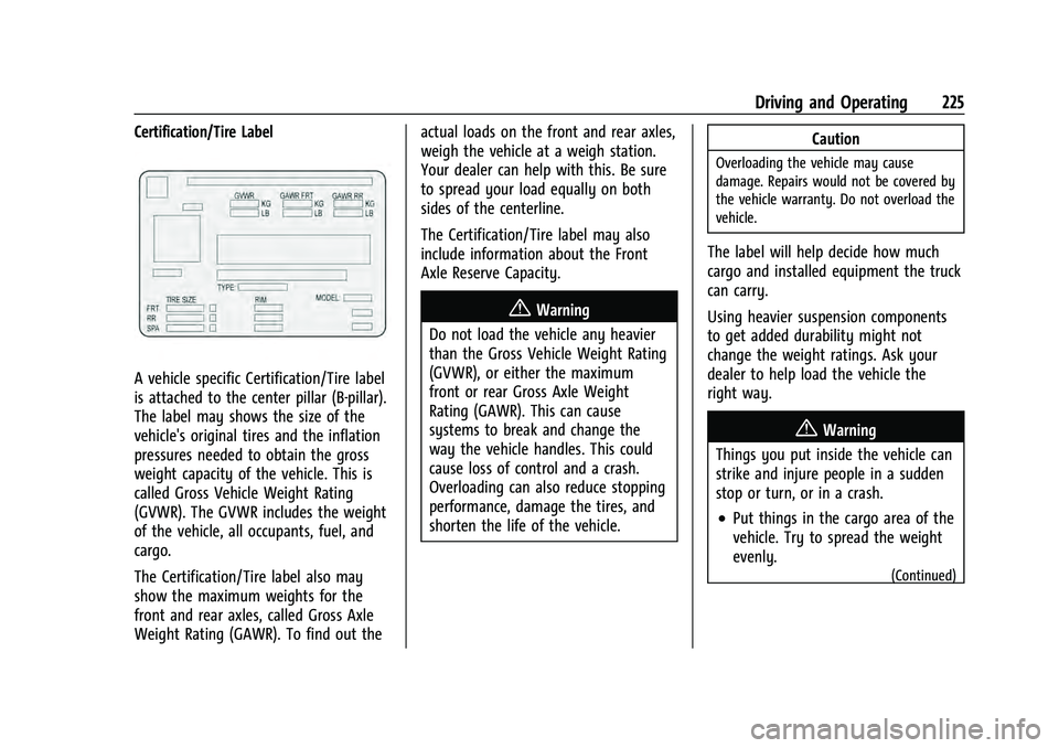 GMC YUKON 2021  Owners Manual GMC Yukon/Yukon XL/Denali Owner Manual (GMNA-Localizing-U.S./
Canada/Mexico-13690468) - 2021 - crc - 8/14/20
Driving and Operating 225
Certification/Tire Label
A vehicle specific Certification/Tire la