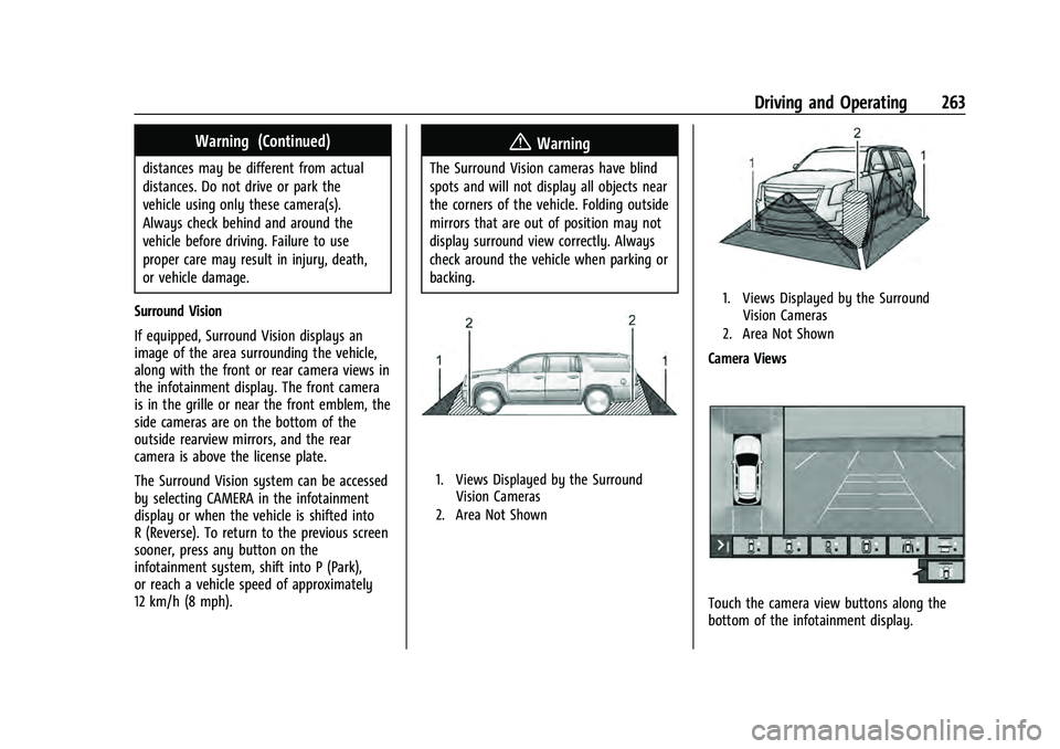 GMC YUKON 2021  Owners Manual GMC Yukon/Yukon XL/Denali Owner Manual (GMNA-Localizing-U.S./
Canada/Mexico-13690468) - 2021 - crc - 8/14/20
Driving and Operating 263
Warning (Continued)
distances may be different from actual
distan