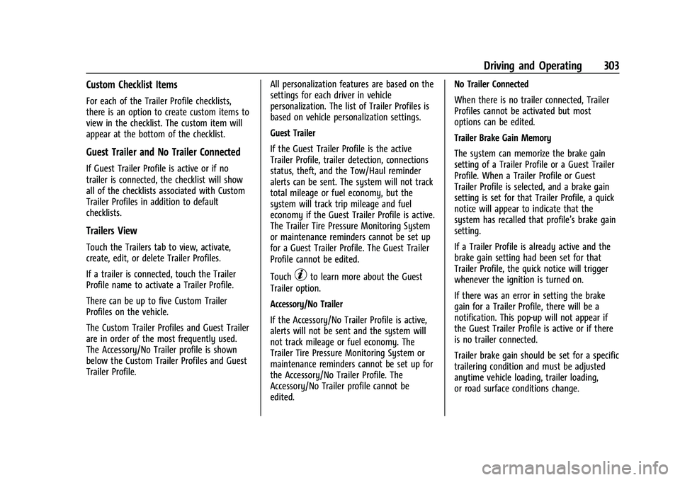 GMC YUKON 2021  Owners Manual GMC Yukon/Yukon XL/Denali Owner Manual (GMNA-Localizing-U.S./
Canada/Mexico-13690468) - 2021 - crc - 8/14/20
Driving and Operating 303
Custom Checklist Items
For each of the Trailer Profile checklists