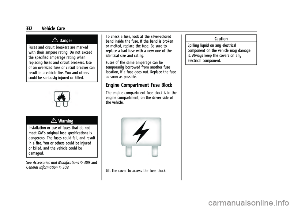 GMC YUKON 2021  Owners Manual GMC Yukon/Yukon XL/Denali Owner Manual (GMNA-Localizing-U.S./
Canada/Mexico-13690468) - 2021 - crc - 8/20/20
332 Vehicle Care
{Danger
Fuses and circuit breakers are marked
with their ampere rating. Do