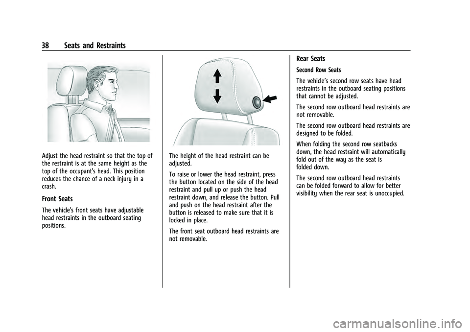 GMC YUKON 2021  Owners Manual GMC Yukon/Yukon XL/Denali Owner Manual (GMNA-Localizing-U.S./
Canada/Mexico-13690468) - 2021 - crc - 8/14/20
38 Seats and Restraints
Adjust the head restraint so that the top of
the restraint is at th