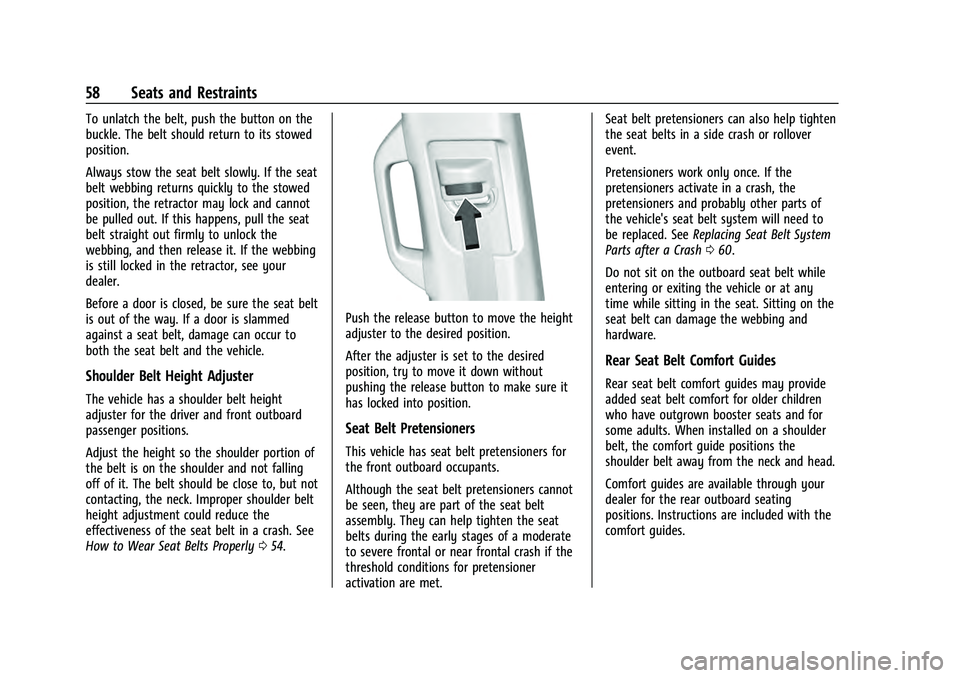 GMC YUKON 2021  Owners Manual GMC Yukon/Yukon XL/Denali Owner Manual (GMNA-Localizing-U.S./
Canada/Mexico-13690468) - 2021 - crc - 8/14/20
58 Seats and Restraints
To unlatch the belt, push the button on the
buckle. The belt should