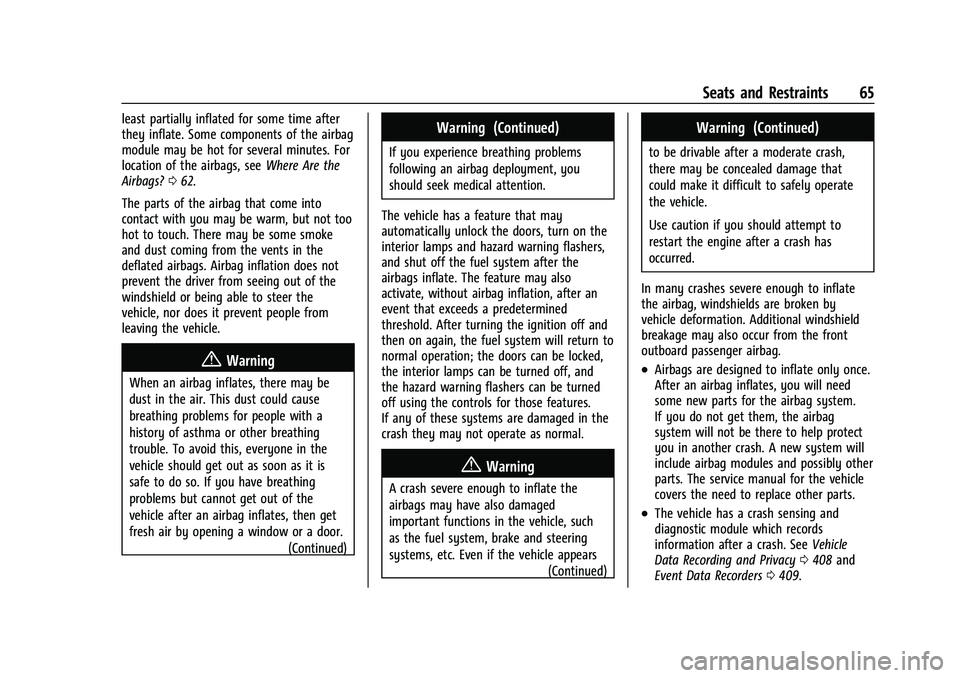 GMC YUKON 2021  Owners Manual GMC Yukon/Yukon XL/Denali Owner Manual (GMNA-Localizing-U.S./
Canada/Mexico-13690468) - 2021 - crc - 8/14/20
Seats and Restraints 65
least partially inflated for some time after
they inflate. Some com