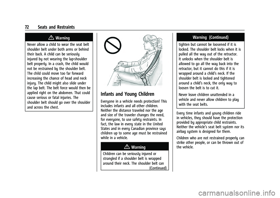 GMC YUKON 2021 Owners Manual GMC Yukon/Yukon XL/Denali Owner Manual (GMNA-Localizing-U.S./
Canada/Mexico-13690468) - 2021 - crc - 8/14/20
72 Seats and Restraints
{Warning
Never allow a child to wear the seat belt
shoulder belt un GMC YUKON 2021 Owners Manual GMC Yukon/Yukon XL/Denali Owner Manual (GMNA-Localizing-U.S./
Canada/Mexico-13690468) - 2021 - crc - 8/14/20
72 Seats and Restraints
{Warning
Never allow a child to wear the seat belt
shoulder belt un