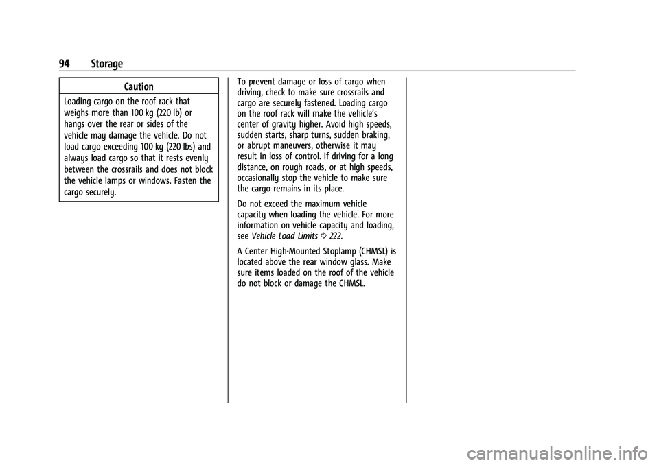 GMC YUKON 2021  Owners Manual GMC Yukon/Yukon XL/Denali Owner Manual (GMNA-Localizing-U.S./
Canada/Mexico-13690468) - 2021 - crc - 8/14/20
94 Storage
Caution
Loading cargo on the roof rack that
weighs more than 100 kg (220 lb) or
