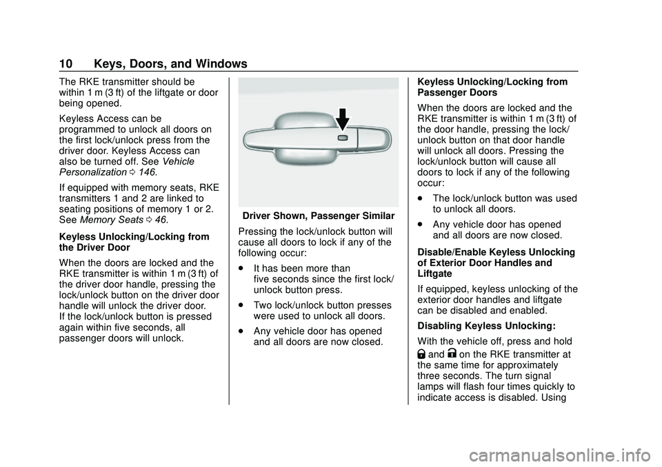 GMC ACADIA 2020  Owners Manual GMC Acadia/Acadia Denali Owner Manual (GMNA-Localizing-U.S./Canada/
Mexico-13687875) - 2020 - CRC - 10/28/19
10 Keys, Doors, and Windows
The RKE transmitter should be
within 1 m (3 ft) of the liftgate