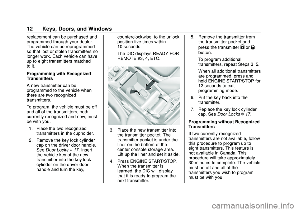 GMC ACADIA 2020  Owners Manual GMC Acadia/Acadia Denali Owner Manual (GMNA-Localizing-U.S./Canada/
Mexico-13687875) - 2020 - CRC - 10/28/19
12 Keys, Doors, and Windows
replacement can be purchased and
programmed through your dealer