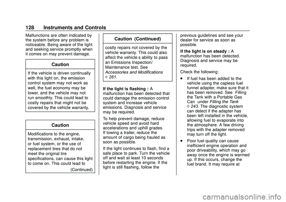 GMC ACADIA 2020  Owners Manual GMC Acadia/Acadia Denali Owner Manual (GMNA-Localizing-U.S./Canada/
Mexico-13687875) - 2020 - CRC - 10/28/19
128 Instruments and Controls
Malfunctions are often indicated by
the system before any prob