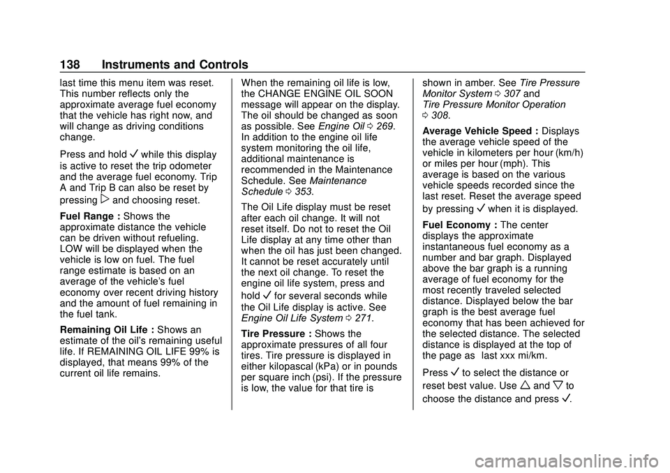 GMC ACADIA 2020  Owners Manual GMC Acadia/Acadia Denali Owner Manual (GMNA-Localizing-U.S./Canada/
Mexico-13687875) - 2020 - CRC - 10/28/19
138 Instruments and Controls
last time this menu item was reset.
This number reflects only 