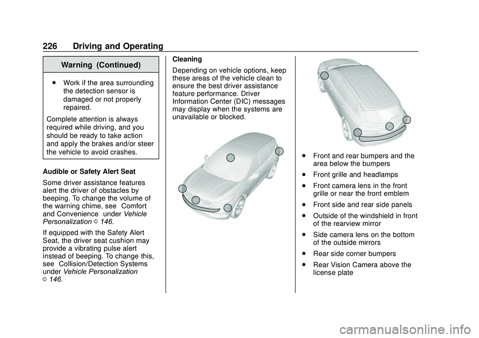 GMC ACADIA 2020 Repair Manual GMC Acadia/Acadia Denali Owner Manual (GMNA-Localizing-U.S./Canada/
Mexico-13687875) - 2020 - CRC - 10/28/19
226 Driving and Operating
Warning (Continued)
.Work if the area surrounding
the detection s GMC ACADIA 2020 Repair Manual GMC Acadia/Acadia Denali Owner Manual (GMNA-Localizing-U.S./Canada/
Mexico-13687875) - 2020 - CRC - 10/28/19
226 Driving and Operating
Warning (Continued)
.Work if the area surrounding
the detection s