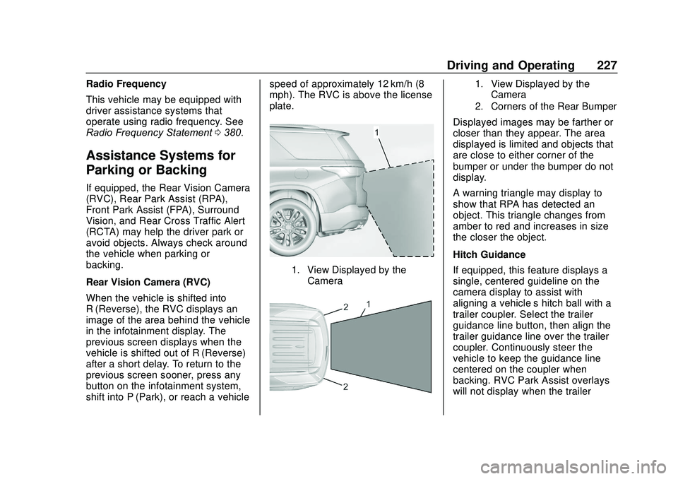 GMC ACADIA 2020 Repair Manual GMC Acadia/Acadia Denali Owner Manual (GMNA-Localizing-U.S./Canada/
Mexico-13687875) - 2020 - CRC - 10/28/19
Driving and Operating 227
Radio Frequency
This vehicle may be equipped with
driver assistan GMC ACADIA 2020 Repair Manual GMC Acadia/Acadia Denali Owner Manual (GMNA-Localizing-U.S./Canada/
Mexico-13687875) - 2020 - CRC - 10/28/19
Driving and Operating 227
Radio Frequency
This vehicle may be equipped with
driver assistan