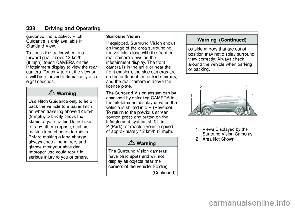 GMC ACADIA 2020 Repair Manual GMC Acadia/Acadia Denali Owner Manual (GMNA-Localizing-U.S./Canada/
Mexico-13687875) - 2020 - CRC - 10/28/19
228 Driving and Operating
guidance line is active. Hitch
Guidance is only available in
Stan GMC ACADIA 2020 Repair Manual GMC Acadia/Acadia Denali Owner Manual (GMNA-Localizing-U.S./Canada/
Mexico-13687875) - 2020 - CRC - 10/28/19
228 Driving and Operating
guidance line is active. Hitch
Guidance is only available in
Stan