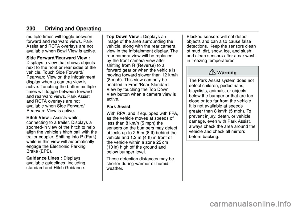 GMC ACADIA 2020  Owners Manual GMC Acadia/Acadia Denali Owner Manual (GMNA-Localizing-U.S./Canada/
Mexico-13687875) - 2020 - CRC - 10/28/19
230 Driving and Operating
multiple times will toggle between
forward and rearward views. Pa