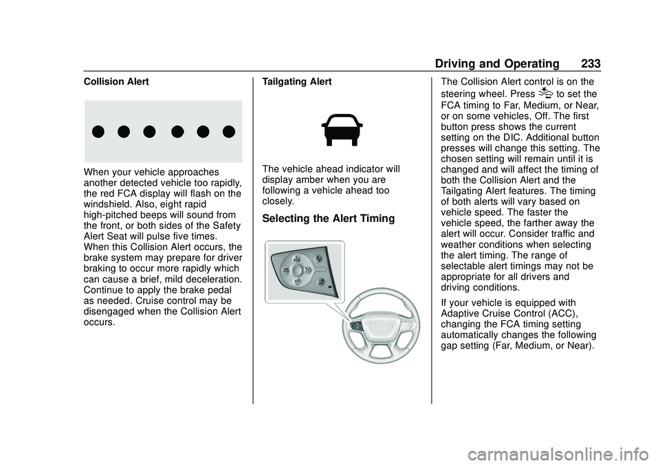 GMC ACADIA 2020 Manual PDF GMC Acadia/Acadia Denali Owner Manual (GMNA-Localizing-U.S./Canada/
Mexico-13687875) - 2020 - CRC - 10/28/19
Driving and Operating 233
Collision Alert
When your vehicle approaches
another detected veh GMC ACADIA 2020 Manual PDF GMC Acadia/Acadia Denali Owner Manual (GMNA-Localizing-U.S./Canada/
Mexico-13687875) - 2020 - CRC - 10/28/19
Driving and Operating 233
Collision Alert
When your vehicle approaches
another detected veh