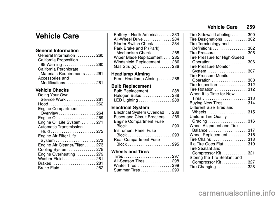 GMC ACADIA 2020  Owners Manual GMC Acadia/Acadia Denali Owner Manual (GMNA-Localizing-U.S./Canada/
Mexico-13687875) - 2020 - CRC - 10/28/19
Vehicle Care 259
Vehicle Care
General Information
General Information . . . . . . . . . . 2