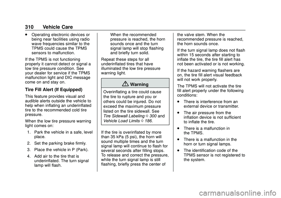 GMC ACADIA 2020  Owners Manual GMC Acadia/Acadia Denali Owner Manual (GMNA-Localizing-U.S./Canada/
Mexico-13687875) - 2020 - CRC - 10/28/19
310 Vehicle Care
.Operating electronic devices or
being near facilities using radio
wave fr