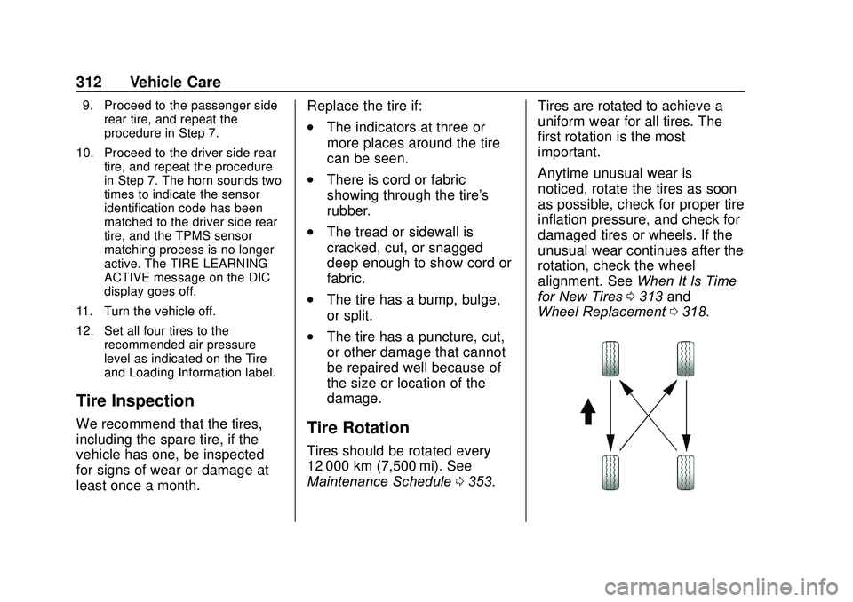 GMC ACADIA 2020 Owners Manual GMC Acadia/Acadia Denali Owner Manual (GMNA-Localizing-U.S./Canada/
Mexico-13687875) - 2020 - CRC - 10/28/19
312 Vehicle Care
9. Proceed to the passenger siderear tire, and repeat the
procedure in Ste GMC ACADIA 2020 Owners Manual GMC Acadia/Acadia Denali Owner Manual (GMNA-Localizing-U.S./Canada/
Mexico-13687875) - 2020 - CRC - 10/28/19
312 Vehicle Care
9. Proceed to the passenger siderear tire, and repeat the
procedure in Ste