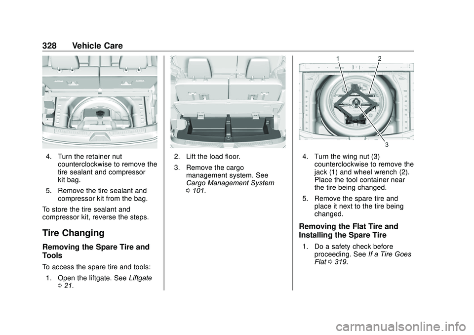 GMC ACADIA 2020 Owners Manual GMC Acadia/Acadia Denali Owner Manual (GMNA-Localizing-U.S./Canada/
Mexico-13687875) - 2020 - CRC - 10/28/19
328 Vehicle Care
4. Turn the retainer nutcounterclockwise to remove the
tire sealant and co GMC ACADIA 2020 Owners Manual GMC Acadia/Acadia Denali Owner Manual (GMNA-Localizing-U.S./Canada/
Mexico-13687875) - 2020 - CRC - 10/28/19
328 Vehicle Care
4. Turn the retainer nutcounterclockwise to remove the
tire sealant and co