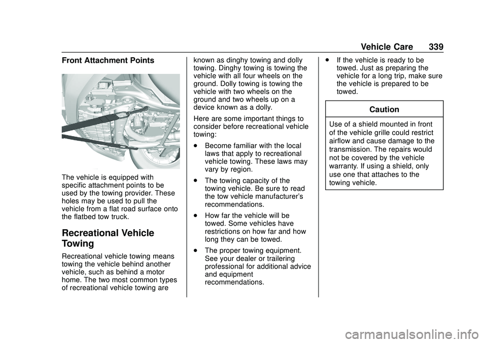 GMC ACADIA 2020 Owners Manual GMC Acadia/Acadia Denali Owner Manual (GMNA-Localizing-U.S./Canada/
Mexico-13687875) - 2020 - CRC - 10/28/19
Vehicle Care 339
Front Attachment Points
The vehicle is equipped with
specific attachment p GMC ACADIA 2020 Owners Manual GMC Acadia/Acadia Denali Owner Manual (GMNA-Localizing-U.S./Canada/
Mexico-13687875) - 2020 - CRC - 10/28/19
Vehicle Care 339
Front Attachment Points
The vehicle is equipped with
specific attachment p