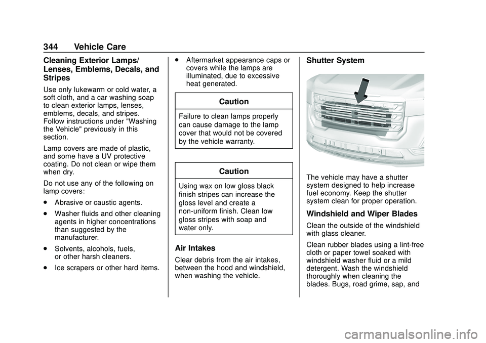 GMC ACADIA 2020  Owners Manual GMC Acadia/Acadia Denali Owner Manual (GMNA-Localizing-U.S./Canada/
Mexico-13687875) - 2020 - CRC - 10/28/19
344 Vehicle Care
Cleaning Exterior Lamps/
Lenses, Emblems, Decals, and
Stripes
Use only luk