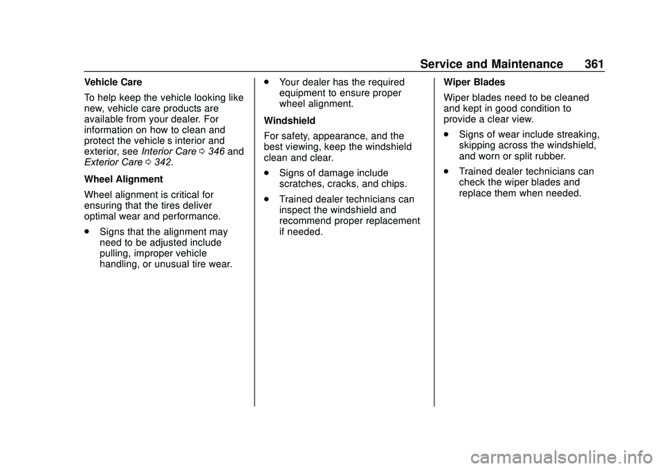 GMC ACADIA 2020  Owners Manual GMC Acadia/Acadia Denali Owner Manual (GMNA-Localizing-U.S./Canada/
Mexico-13687875) - 2020 - CRC - 10/28/19
Service and Maintenance 361
Vehicle Care
To help keep the vehicle looking like
new, vehicle