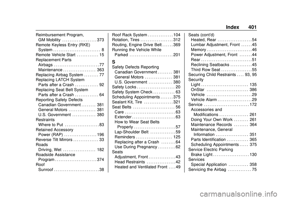 GMC ACADIA 2020  Owners Manual GMC Acadia/Acadia Denali Owner Manual (GMNA-Localizing-U.S./Canada/-
Mexico-13687875) - 2020 - CRC - 10/28/19
Index 401
Reimbursement Program,GM Mobility . . . . . . . . . . . . . . . . . . . 373
Remo