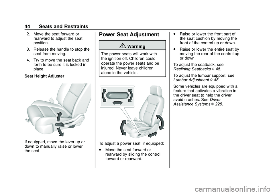 GMC ACADIA 2020  Owners Manual GMC Acadia/Acadia Denali Owner Manual (GMNA-Localizing-U.S./Canada/
Mexico-13687875) - 2020 - CRC - 10/28/19
44 Seats and Restraints
2. Move the seat forward orrearward to adjust the seat
position.
3.