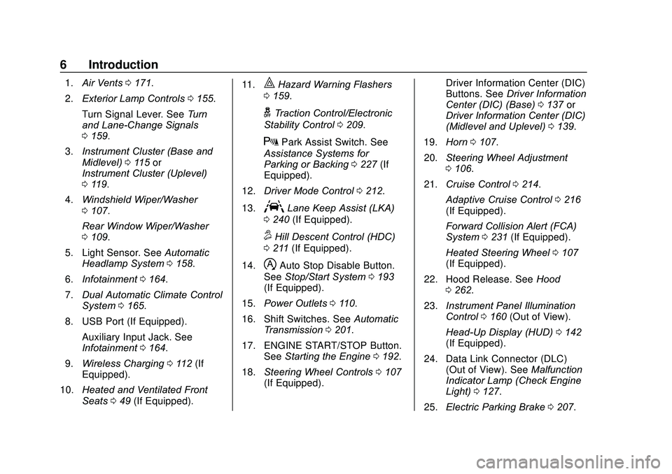 GMC ACADIA 2020 Owners Manual GMC Acadia/Acadia Denali Owner Manual (GMNA-Localizing-U.S./Canada/
Mexico-13687875) - 2020 - CRC - 10/28/19
6 Introduction
1.Air Vents 0171.
2. Exterior Lamp Controls 0155.
Turn Signal Lever. See Tur GMC ACADIA 2020 Owners Manual GMC Acadia/Acadia Denali Owner Manual (GMNA-Localizing-U.S./Canada/
Mexico-13687875) - 2020 - CRC - 10/28/19
6 Introduction
1.Air Vents 0171.
2. Exterior Lamp Controls 0155.
Turn Signal Lever. See Tur
