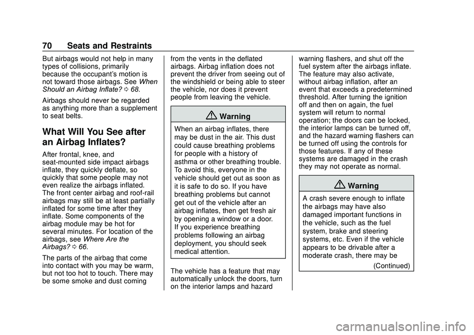 GMC ACADIA 2020 Manual PDF GMC Acadia/Acadia Denali Owner Manual (GMNA-Localizing-U.S./Canada/
Mexico-13687875) - 2020 - CRC - 10/28/19
70 Seats and Restraints
But airbags would not help in many
types of collisions, primarily
b GMC ACADIA 2020 Manual PDF GMC Acadia/Acadia Denali Owner Manual (GMNA-Localizing-U.S./Canada/
Mexico-13687875) - 2020 - CRC - 10/28/19
70 Seats and Restraints
But airbags would not help in many
types of collisions, primarily
b