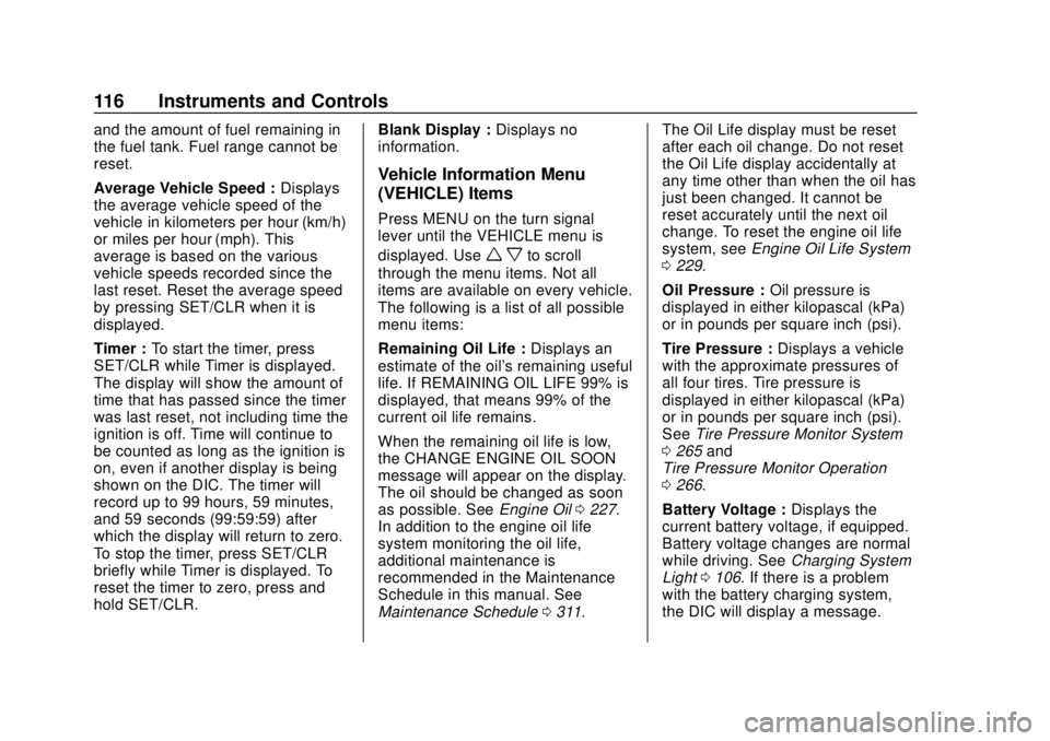 GMC CANYON 2020  Owners Manual GMC Canyon/Canyon Denali Owner Manual (GMNA-Localizing-U.S./Canada-
13566643) - 2020 - CRC - 10/4/19
116 Instruments and Controls
and the amount of fuel remaining in
the fuel tank. Fuel range cannot b