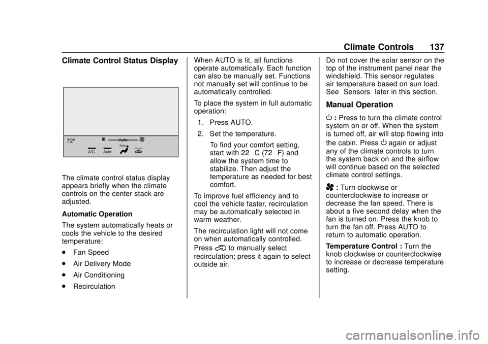 GMC CANYON 2020  Owners Manual GMC Canyon/Canyon Denali Owner Manual (GMNA-Localizing-U.S./Canada-
13566643) - 2020 - CRC - 10/4/19
Climate Controls 137
Climate Control Status Display
The climate control status display
appears brie