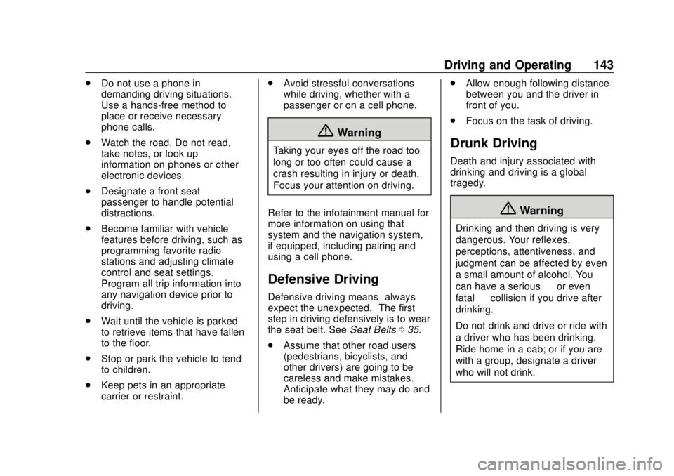 GMC CANYON 2020  Owners Manual GMC Canyon/Canyon Denali Owner Manual (GMNA-Localizing-U.S./Canada-
13566643) - 2020 - CRC - 10/4/19
Driving and Operating 143
.Do not use a phone in
demanding driving situations.
Use a hands-free met