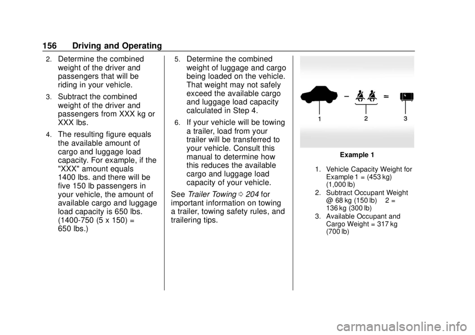 GMC CANYON 2020  Owners Manual GMC Canyon/Canyon Denali Owner Manual (GMNA-Localizing-U.S./Canada-
13566643) - 2020 - CRC - 10/4/19
156 Driving and Operating
2.Determine the combined
weight of the driver and
passengers that will be