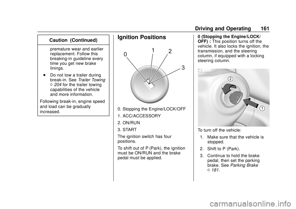 GMC CANYON 2020  Owners Manual GMC Canyon/Canyon Denali Owner Manual (GMNA-Localizing-U.S./Canada-
13566643) - 2020 - CRC - 10/4/19
Driving and Operating 161
Caution (Continued)
premature wear and earlier
replacement. Follow this
b