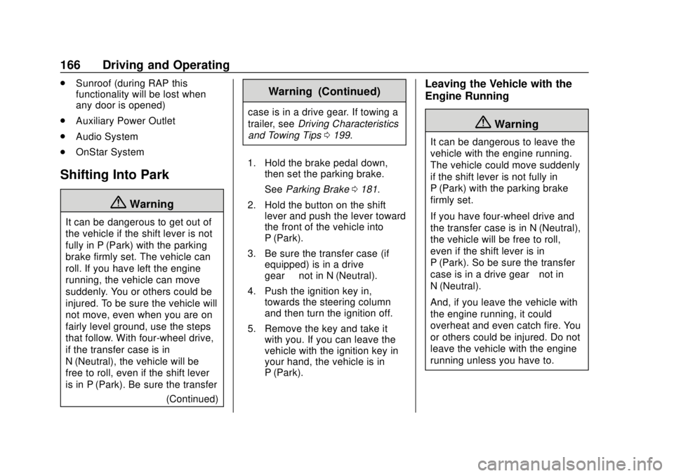 GMC CANYON 2020  Owners Manual GMC Canyon/Canyon Denali Owner Manual (GMNA-Localizing-U.S./Canada-
13566643) - 2020 - CRC - 10/4/19
166 Driving and Operating
.Sunroof (during RAP this
functionality will be lost when
any door is ope