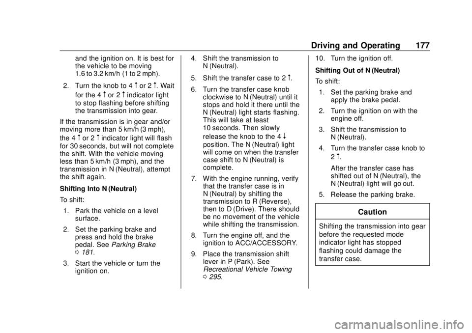 GMC CANYON 2020 User Guide GMC Canyon/Canyon Denali Owner Manual (GMNA-Localizing-U.S./Canada-
13566643) - 2020 - CRC - 10/4/19
Driving and Operating 177
and the ignition on. It is best for
the vehicle to be moving
1.6 to 3.2 k GMC CANYON 2020 User Guide GMC Canyon/Canyon Denali Owner Manual (GMNA-Localizing-U.S./Canada-
13566643) - 2020 - CRC - 10/4/19
Driving and Operating 177
and the ignition on. It is best for
the vehicle to be moving
1.6 to 3.2 k