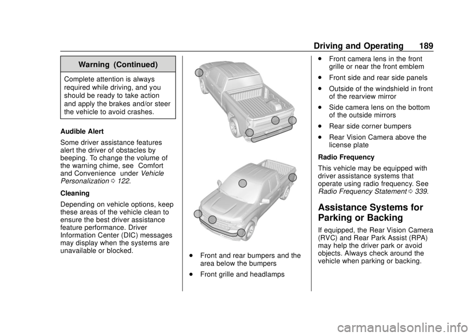 GMC CANYON 2020 Owners Guide GMC Canyon/Canyon Denali Owner Manual (GMNA-Localizing-U.S./Canada-
13566643) - 2020 - CRC - 10/4/19
Driving and Operating 189
Warning (Continued)
Complete attention is always
required while driving, GMC CANYON 2020 Owners Guide GMC Canyon/Canyon Denali Owner Manual (GMNA-Localizing-U.S./Canada-
13566643) - 2020 - CRC - 10/4/19
Driving and Operating 189
Warning (Continued)
Complete attention is always
required while driving,