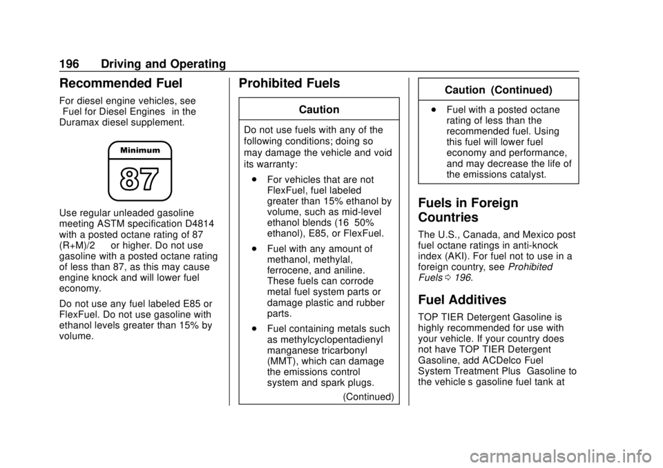 GMC CANYON 2020  Owners Manual GMC Canyon/Canyon Denali Owner Manual (GMNA-Localizing-U.S./Canada-
13566643) - 2020 - CRC - 10/4/19
196 Driving and Operating
Recommended Fuel
For diesel engine vehicles, see
“Fuel for Diesel Engin