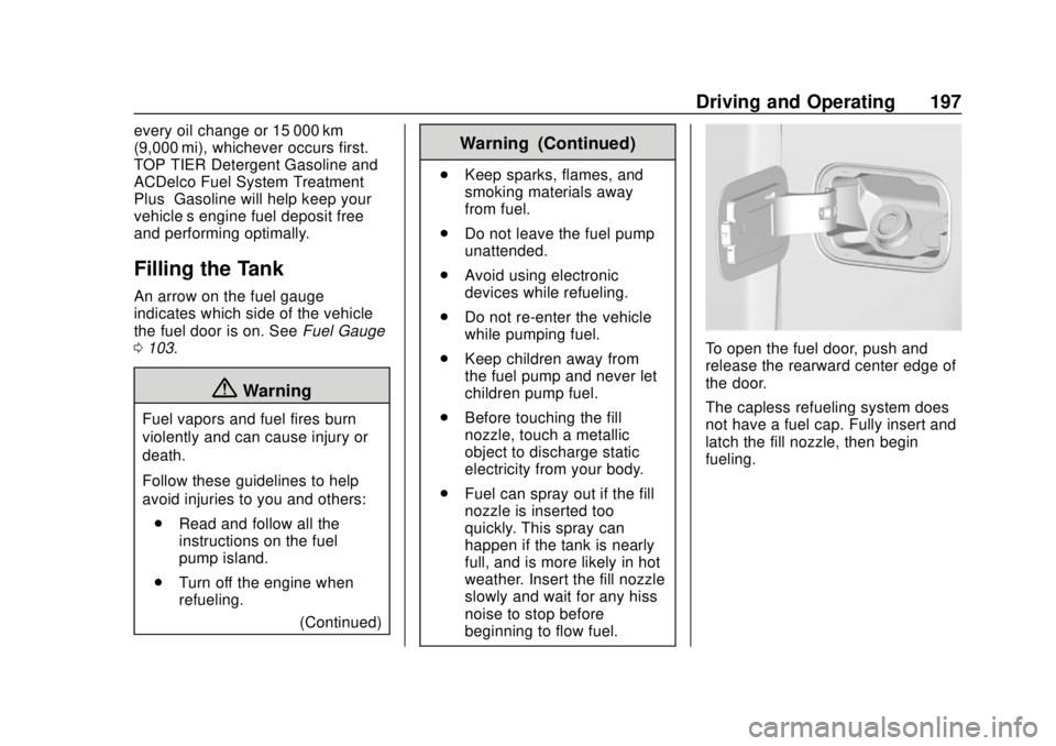 GMC CANYON 2020 Owners Manual GMC Canyon/Canyon Denali Owner Manual (GMNA-Localizing-U.S./Canada-
13566643) - 2020 - CRC - 10/4/19
Driving and Operating 197
every oil change or 15 000 km
(9,000 mi), whichever occurs first.
TOP TIE GMC CANYON 2020 Owners Manual GMC Canyon/Canyon Denali Owner Manual (GMNA-Localizing-U.S./Canada-
13566643) - 2020 - CRC - 10/4/19
Driving and Operating 197
every oil change or 15 000 km
(9,000 mi), whichever occurs first.
TOP TIE